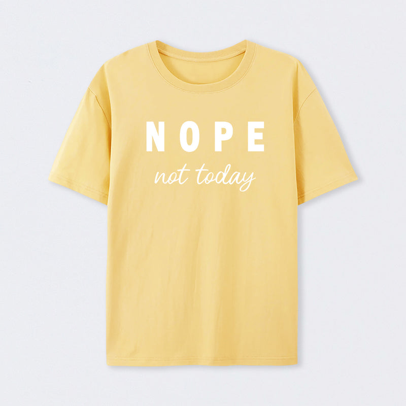 Nope Not Today Geek T-Shirt