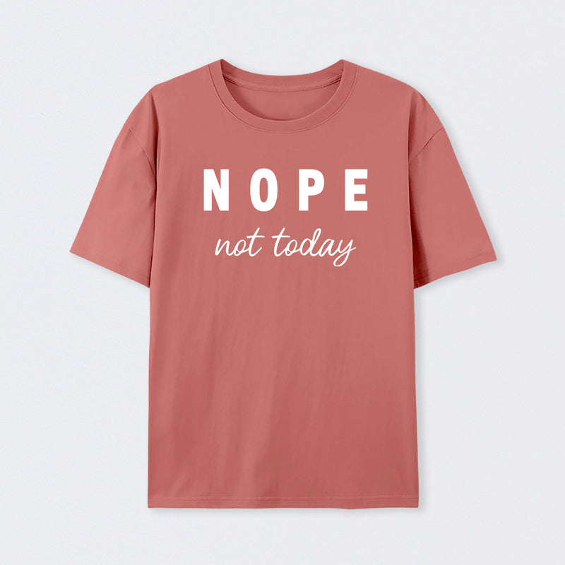 Nope Not Today Geek T-Shirt