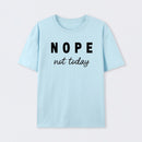 Nope Not Today Geek T-Shirt