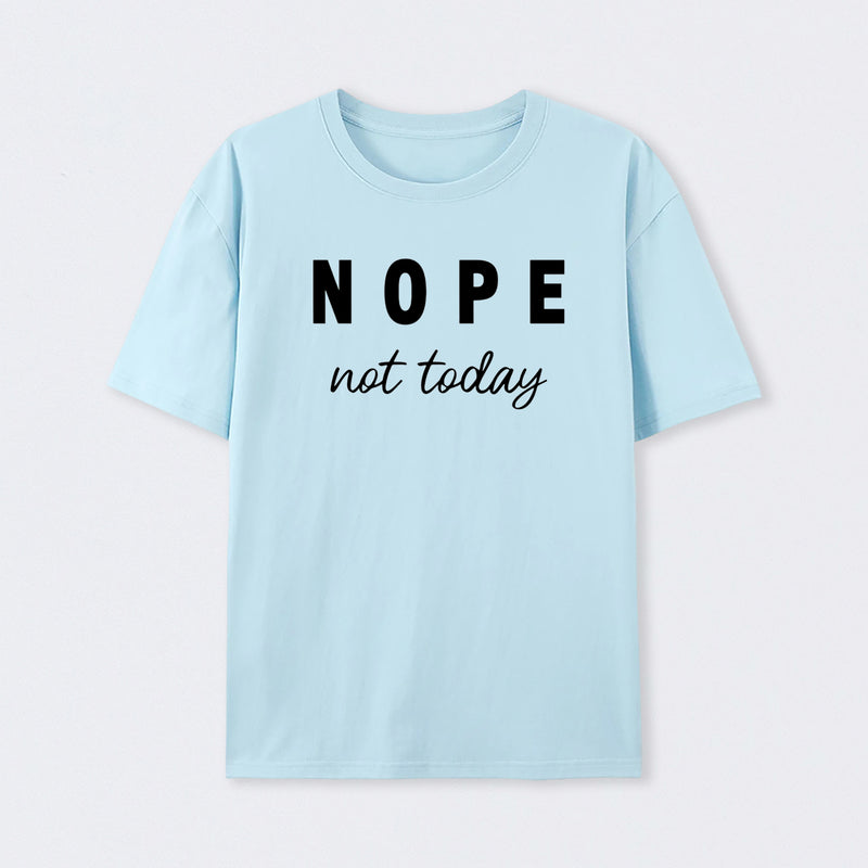 Nope Not Today Geek T-Shirt