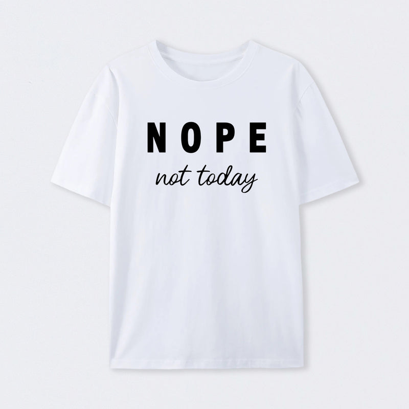 Nope Not Today Geek T-Shirt
