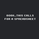 Oooh this Calls for a Spreadsheet Geek T-Shirt