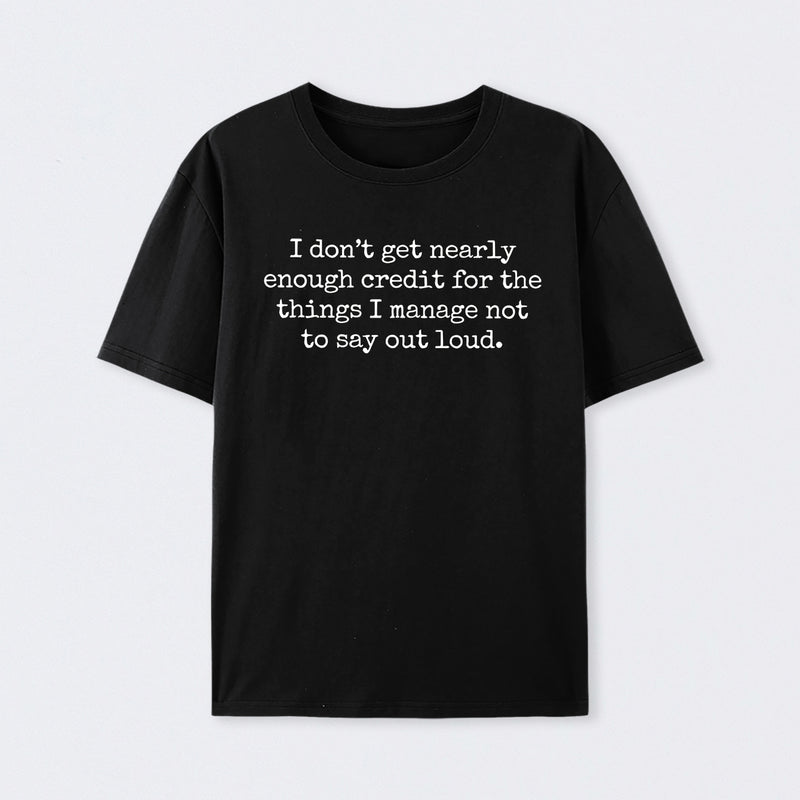 I Don't Get Nearly Enough Credit Geek T-Shirt