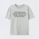 I Don't Get Nearly Enough Credit Geek T-Shirt