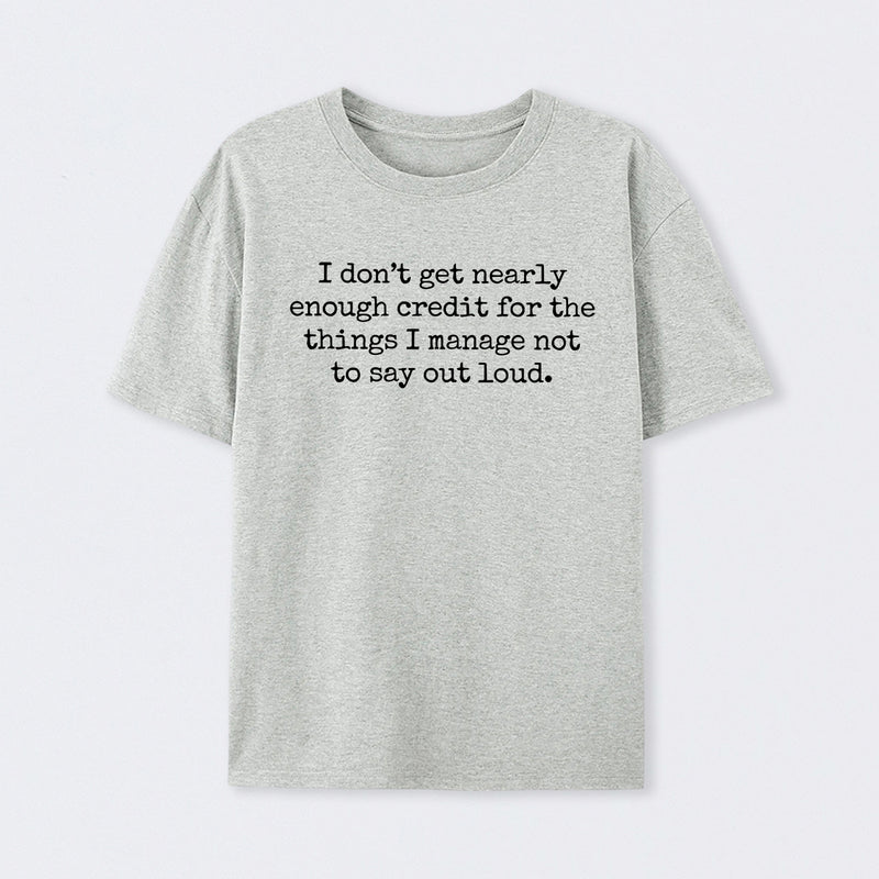 I Don't Get Nearly Enough Credit Geek T-Shirt