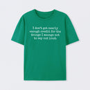 I Don't Get Nearly Enough Credit Geek T-Shirt