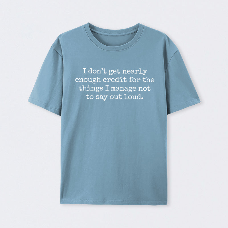 I Don't Get Nearly Enough Credit Geek T-Shirt