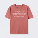 I Don't Get Nearly Enough Credit Geek T-Shirt