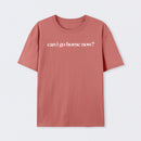 Can I Go Home Now Geek T-Shirt