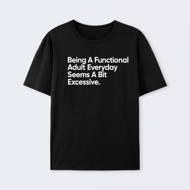 Being A Functional Adult Geek T-Shirt