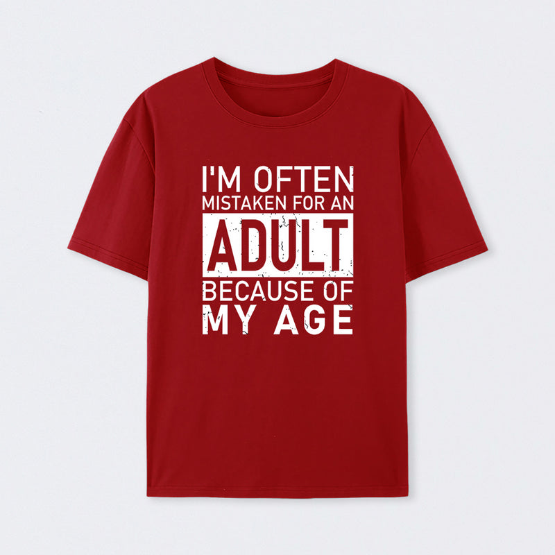 I'm Often Mistaken For An Adult Because Of My Age Geek T-Shirt