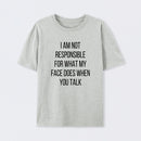 I am not Responsible for What my Face does Geek T-Shirt
