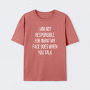 I am not Responsible for What my Face does Geek T-Shirt