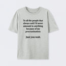 Procrastination Just Wait T-Shirt