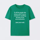 Procrastination Just Wait T-Shirt