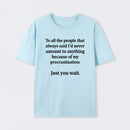 Procrastination Just Wait T-Shirt
