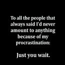 Procrastination Just Wait T-Shirt