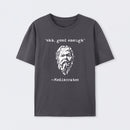 Mediocrates eh Good Enough T-Shirt