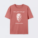 Mediocrates eh Good Enough T-Shirt