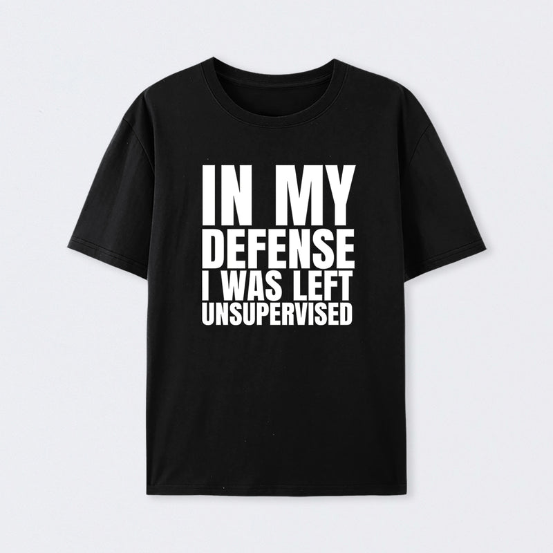 I Was Left Unsupervised T-Shirt