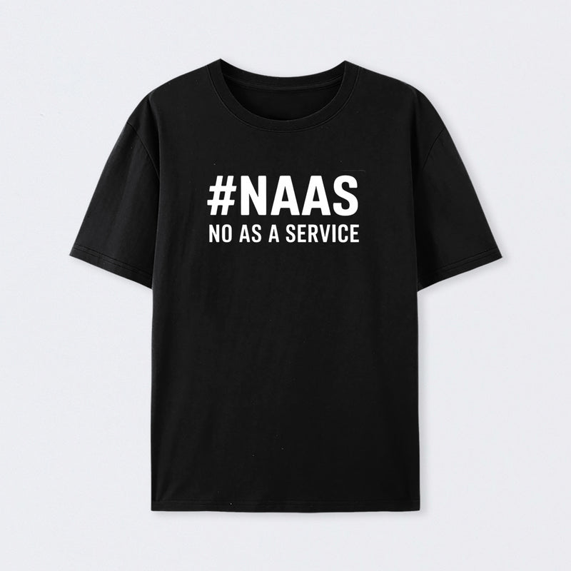 NaaS - No As A Service Cotton Unisex Geek T-Shirt