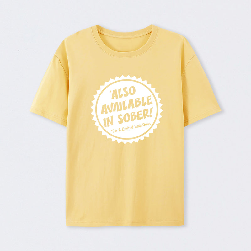 Also Available In Sober T-Shirt