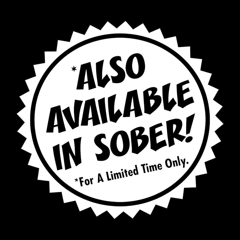 Also Available In Sober T-Shirt