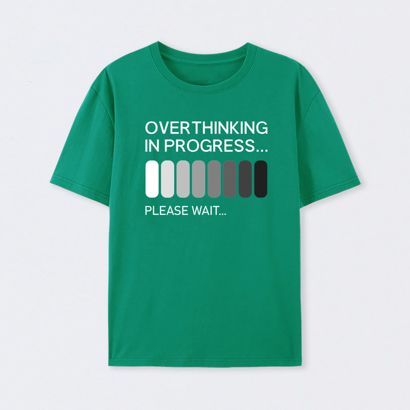 Overthinking in Progress T-Shirt