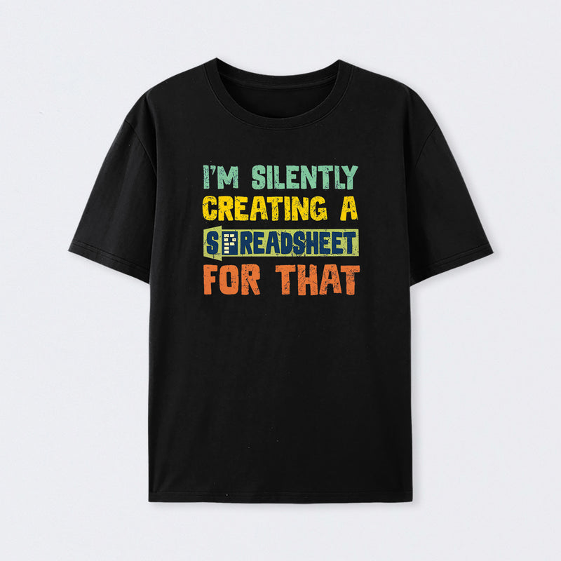 I'm Creating a Spreadsheet For That Cotton Unisex T-Shirt
