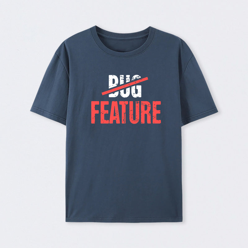 Feature Or Bug? T-Shirt