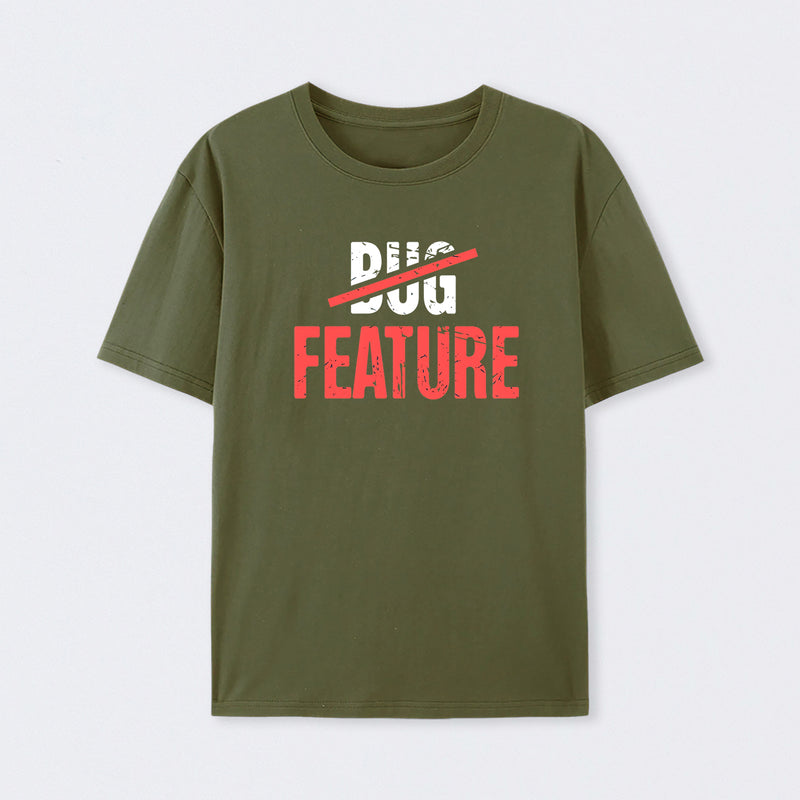 Feature Or Bug? T-Shirt