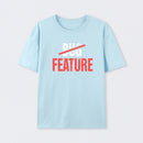 Feature Or Bug? T-Shirt