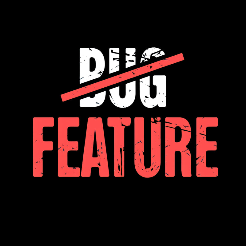 Feature Or Bug? T-Shirt