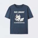 Go Away I'm Introverting T-Shirt