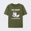 Go Away I'm Introverting T-Shirt