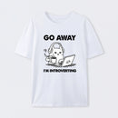 Go Away I'm Introverting T-Shirt