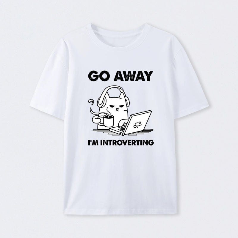 Go Away I'm Introverting T-Shirt