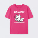 Go Away I'm Introverting T-Shirt