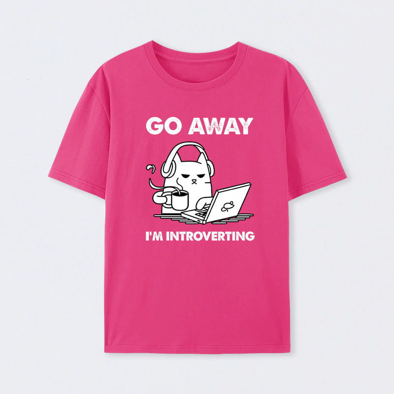 Go Away I'm Introverting T-Shirt