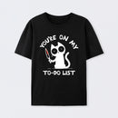 You're On My To-Do List T-Shirt