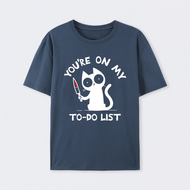 You're On My To-Do List T-Shirt