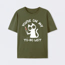You're On My To-Do List T-Shirt