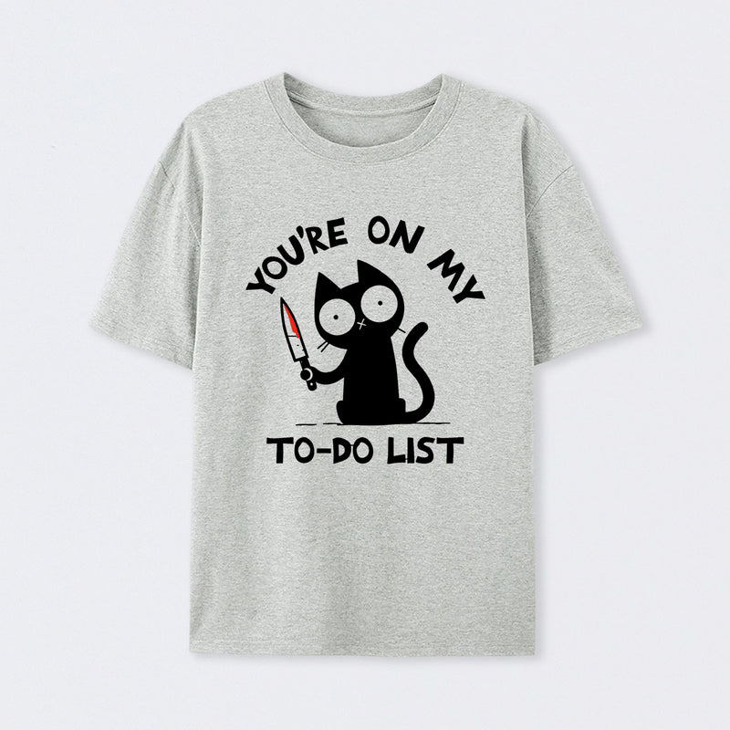 You're On My To-Do List T-Shirt