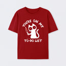 You're On My To-Do List T-Shirt