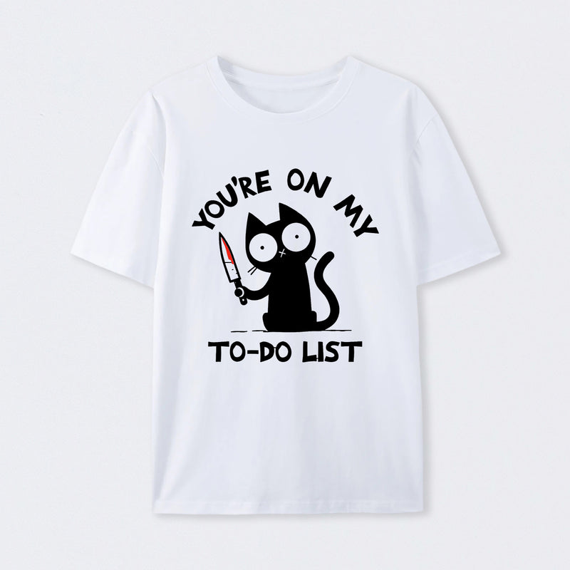 You're On My To-Do List T-Shirt