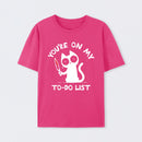You're On My To-Do List T-Shirt