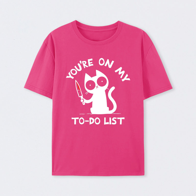 You're On My To-Do List T-Shirt