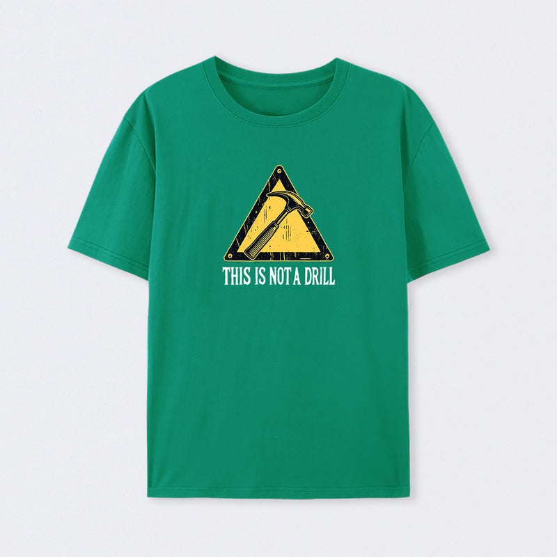 Warning This Is Not A Drill T-Shirt
