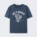 Not a Hugger Cactus Funny Sarcastic T-Shirt