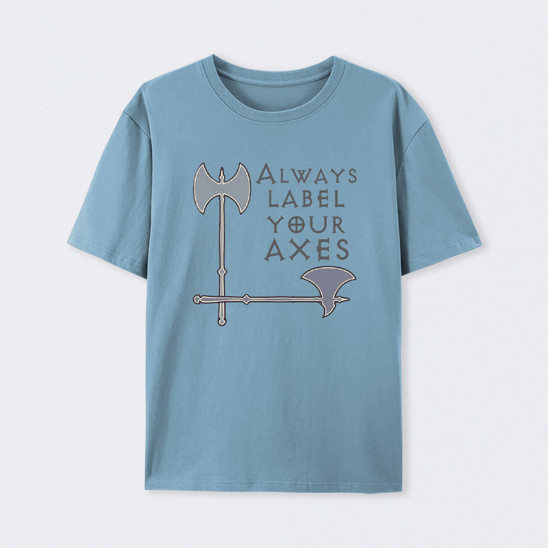 Label your axes Funny Math T-Shirt